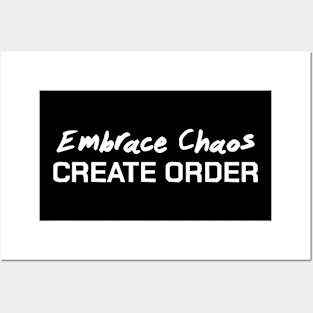 Embrace Chaos Create Order Posters and Art